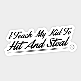 I teach my kid to hit and steal Sticker